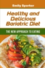 Healthy and Delicious Bariatric Diet : The New approach to Eating - Book