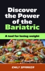 Discover the Power of The Bariatric Diet : A tool for losing weight - Book