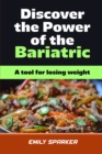 Discover the Power of The Bariatric Diet : A tool for losing weight - Book