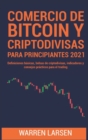 Comercio de Bitcoin Y Criptodivisas Para Principiantes 2021 : Definiciones basicas, bolsas de criptodivisas, indicadores y consejos practicos para el trading - Book