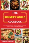 The Runner's World Cookbook : Ultimate Recipes for Fueling Up and Slimming Down--While Enjoying Every Bite - Book