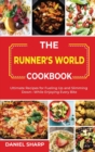 The Runner's World Cookbook : Ultimate Recipes for Fueling Up and Slimming Down--While Enjoying Every Bite - Book