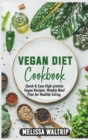Vegan Diet Cookbook : Quick & Easy High-protein Vegan Recipes. Weekly Meal Plan for Healthy Eating. - Book