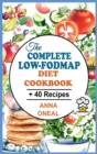 The Complete Low-FODMAP Diet Cookbook : +40 Easy, Fast and Delicious Recipes to Beat Bloat, Soothe your Gut and Other Digestive Disorders. Diet Step by Step to Relive the symptoms of IBS. - Book