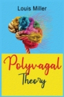 Polyvagal Theory : The Complete Self-help Guide to Understand the autonomic Nervous System for Accessing the Healing Power of the Vagus Nerve. Overcome Anxiety, Depression, Trauma and Autism. - Book