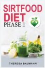 Sirtfood Diet Phase 1 : Weight Loss and Burn Fat, A Guide to Activate Metabolism with Easy, Healthy and Delicious Recipes. Activate Your Skinny Gene. - Book