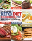 The Affordable Keto Diet Cookbook 2021 : Over 100 Easy to Follow Keto Recipes for Beginners 7 Day Keto Diet Plan included Below 20g Total Carbs per Day - Book