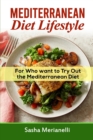 Mediterranean Diet Lifestyle : For who want to try out the Mediterranean Diet - Book
