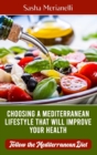 Choosing a Mediterranean Lifestyle that will Improve Your Health : Follow the Mediterranean Diet - Book