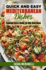Quick and Easy Mediterranean Dishes : Spend less time in the kitchen - Book