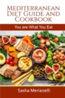 Mediterranean Diet Guide and Cookbook : You are What You Eat - Book