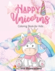 Happy Unicorns Coloring Book for Kids : Ages 3-6 - Book
