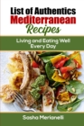 List of Authentics Mediterranean Recipes : Living and Eating Well Every Day - Book