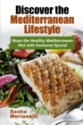 Discover the Mediterranean Lifestyle : Share the Healthy Mediterranean Diet with Someone Special - Book