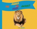 The Jungle Animals Book : Explain Interesting and Fun Topics about Animals to Your Child - Book