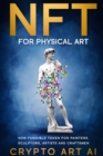 NFT for Physical Art : Non Fungible Token for Painters, Sculptors, Artist and Craftsmen - Book