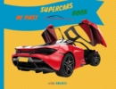 My First Supercars Book : Explain Interesting and Fun Topics about Cars to Your Child - Book