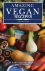 Amazing Vegan Recipes : A Vegan Cookbook with 50 Quick and Easy Recipes for Busy People - Book