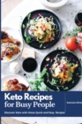 Keto Recipes for Busy People : Discover Keto With These Quick And Easy Keto Recipes - Book