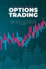 Options Trading : An Essential Guide To Making Money With Options Trading, Index Options, Binary Options And Stock Options Investing For Beginners - Book