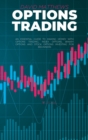 Options Trading : An Essential Guide To Making Money With Options Trading, Index Options, Binary Options And Stock Options Investing For Beginners - Book