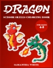 Dragons scissors skills coloring book for kids 4-8 : An Activity Book for all childrens with cute Dragons - Book