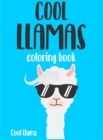 Cool LLama Coloring Book for Adults : An Irreverent and Hilarious coloring book for relaxation and stress relief - Book