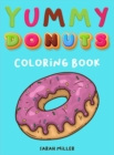Yummy Donuts Coloring Book : An Hilarious, Irreverent and Yummy coloring book for Adults perfect for relaxation and stress relief - Book