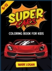 Super cars coloring book for kids 6-12 : An Activity book for boys and girls full of luxury cars - Book
