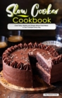 Slow Cooker Cookbook : Cook Tasty, Healthy and Simple Whole Food Meals in Your Crockpot Every Day - Book