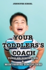 Your Toddlers's coach : Toddler Discipline & Montessori Disciplines - Book