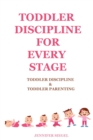 Toddler Discipline for Every Stage : Toddler Discipline & Toddler Parenting - Book