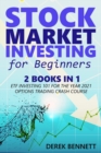 Stock Market Investing For Beginners : 2 Books In 1: ETF Investing 101 for the Year 2021 - Option Trading Crash Course - Book