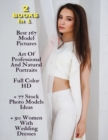 [ 2 BOOKS IN 1 ] - Best 167 Model Pictures - Art Of Professional And Natural Portraits - Full Color HD : 77 Stock Photo Models Ideas + 90 Women With Wedding Dresses - Premium Photo Albums - English La - Book