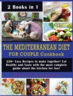 The Mediterranean Diet for Couple Cookbook : 220+ Easy Recipes to make together! Eat Healthy and Tasty with the most complete guide about the kitchen for two! - Book