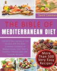 The Bible of Mediterranean Diet Cookbook : UNLEASH Your Fantasy in The Kitchen with The Most Complete Cookbook on Mediterranean Diet! Start a healthier lifestyle with 500+ Fantastic Recipes! - Book