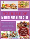 The Bible of Mediterranean Diet Cookbook : UNLEASH Your Fantasy in The Kitchen with The Most Complete Cookbook on Mediterranean Diet! Start a healthier lifestyle with 500+ Fantastic Recipes! - Book