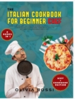 Italian Cookbook for Beginner Chef : More than 220 Very Easy Recipes to Start your Italian Restaurant Cuisine! Delight yourself and your Friends with the Best Mediterranean Meals like a Chef! - Book