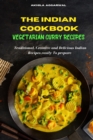Indian Cookbook Vegetarian Curry Recipe : Traditional, Creative and Delicious Indian Recipes To prepare easily at home - Book