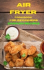 Air Fryer Cookbook Chicken Recipes : Quick, Easy and Tasty Recipes for Smart People on a Budget - Book
