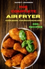 The Compleate Air Fryer Cookbook for Beginners 2021 : Quick, Easy and Tasty Recipes for Smart People on a Budget - Book