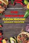 Mexican Cookbook Dinner Recipes : Quick, Easy and Delicious Mexican Dinner Recipes to delight your family and friends - Book