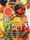 Dr. Sebi Diet : Find Here the Solution to Cure your Herpes with a Dr. Sebi Food Approved List - Book