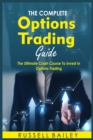 The Ultimate Options Trading Guide : The Ultimate Crash Course To Invest In Options Trading - Book