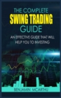 The Complete Swing Trading Guide : An Effective Guide that will help You to Investing - Book