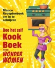 Doe het zelf kookboek voor Wonder Women : Blanco Receptenboek om in te schrijven, leeg boek voor uw eigen persoonlijke favoriete gerechten - Book