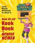 Doen dit self kookboek vir Wonder Women : Leeg Resep Notebook te skryf in, lee boek vir jou eie persoonlike gunsteling geregte - Book