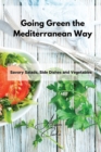 Going Green the Mediterranean Way : Savory Salads, Side Dishes and Vegetables - Book
