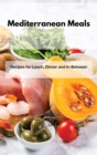 Mediterranean Meals : Recipes for Lunch, Dinner and In-Between - Book