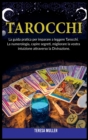 Tarocchi : La guida pratica per imparare a leggere Tarocchi. La numerologia, capire segreti, migliorare la vostra intuizione attraverso la Divinazione - Book